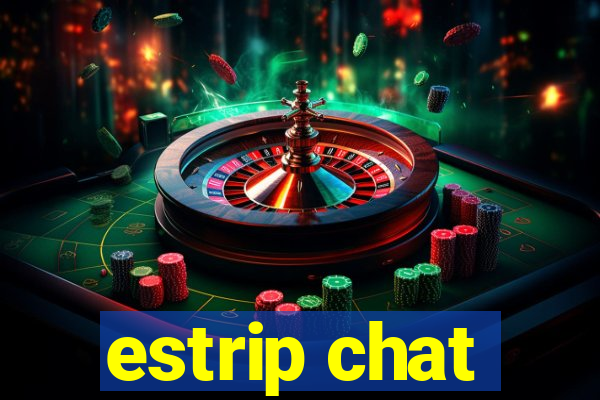 estrip chat